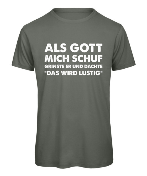 Lustiges T-Shirt mit dem Spruch: „Als Gott mich schuf, grinste er und dachte: Das wird lustig“ in Olive